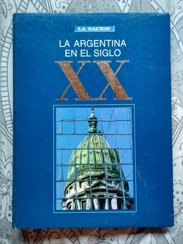 Libro La Argentina En El Siglo Xx - La Nación