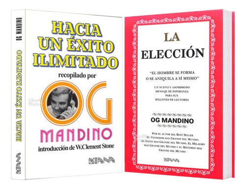 Og Mandino: Hacia Un Éxito Ilimitado + La Elección