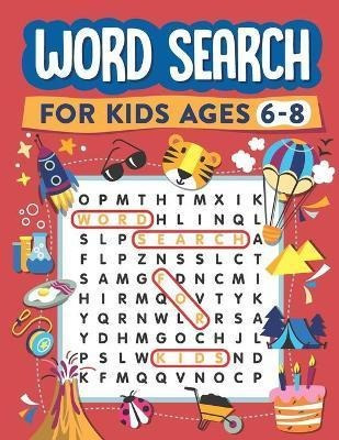 Word Search For Kids Ages 6-8 : 100 Word Search Puzzles - Wo