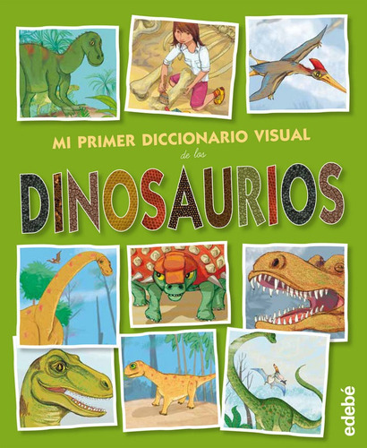 Mi Primer Diccionario Visual Dinosaurios, De Vários. Editorial Edebe, Tapa -1 En Español