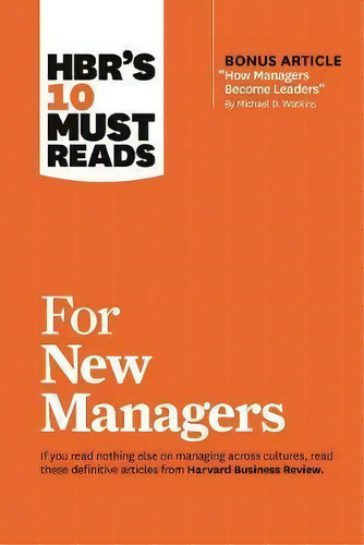 Hbr's 10 Must Reads For New Managers (with Bonus Article How Managers Become Leaders By Michael..., De Linda A. Hill. Editorial Harvard Business Review Press, Tapa Blanda En Inglés