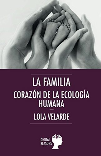 La Familia, Corazón De La Ecología Humana