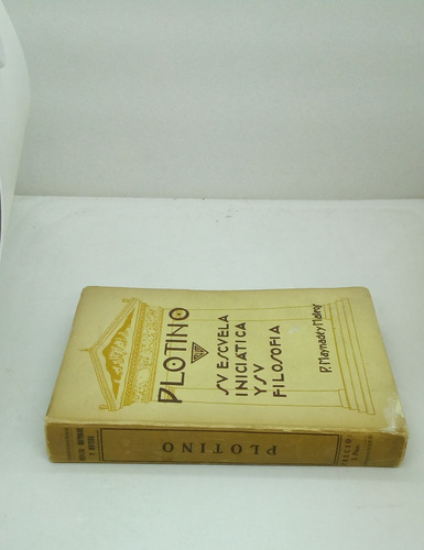 Plotino. Su Escuela Iniciatica Y Su Filosofia. (Usado)