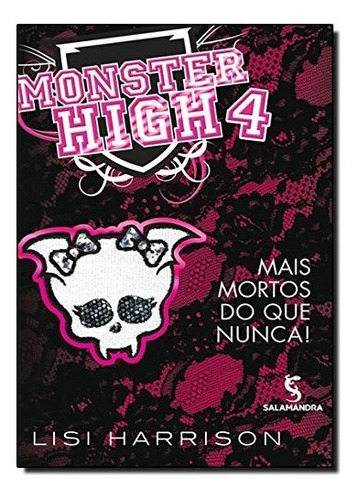 Libro Monster High - Mais Mortos Do Que Nunca - Vol 4 De Sal