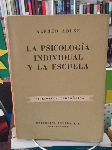 La Psicología Individual Y La Escuela. Alfred Adler. 