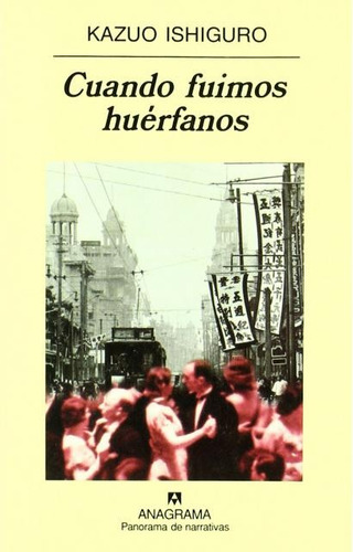 Cuando Fuimos Huerfanos - Ishiguro, Kazuo