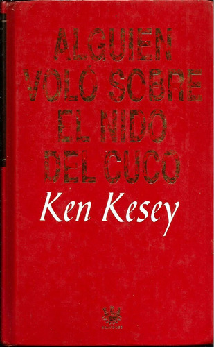 Alguien Voló Sobre El Nido Del Cuco - Ken Kesey