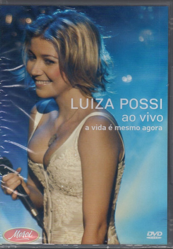 Dvd Luiza Possi Ao Vivo A Vida É Mesmo Agora - Lacrado