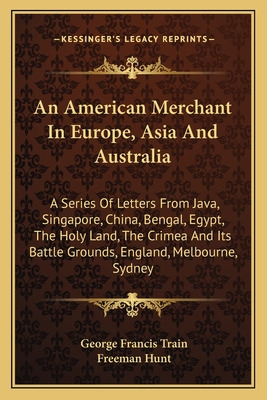 Libro An American Merchant In Europe, Asia And Australia:...