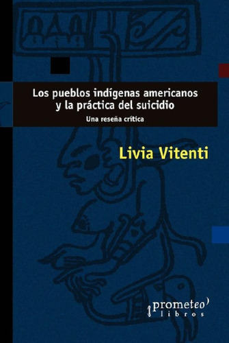 Libro - Pueblos Indigenas Americanos Y La Practica Del Suic