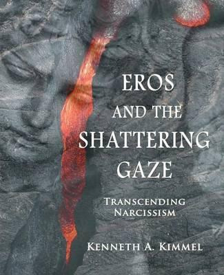 Libro Eros And The Shattering Gaze : Transcending Narciss...
