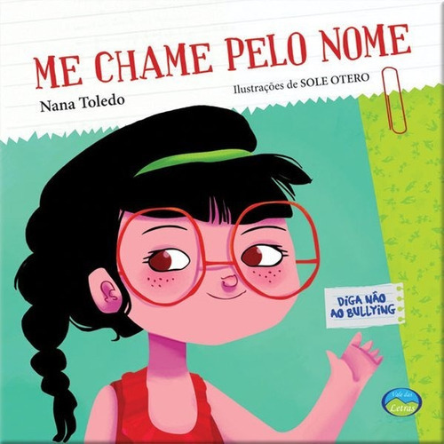Diga Não Ao Bullyng - Me Chame Pelo Nome, De Nana Toledo., Vol. 1. Editora Vale Das Letras, Capa Mole Em Português