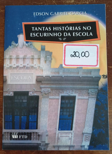 Tantas Histórias No Escurinho Da Escola