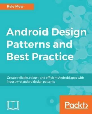 Android Design Patterns And Best Practice - Kyle Mew (pap...