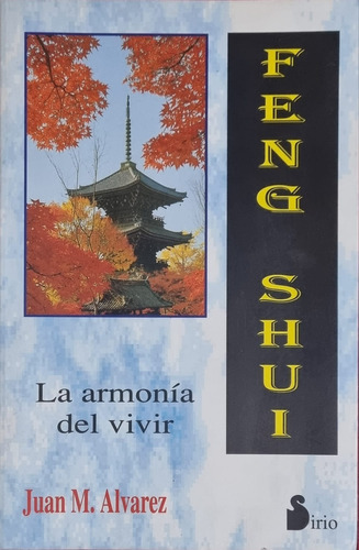 Feng Shui: La Armonía Del Vivir Juan M. Álvarez 