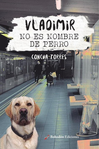 Vladimir No Es Nombre De Perro, De Chatorres. Editorial Bohodón Ediciones, Tapa Blanda En Español, 2023