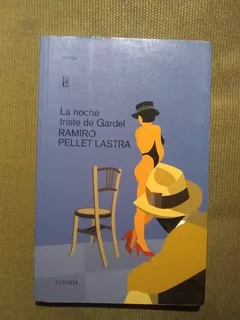 Pellet Lastra Ramiro La Noche Triste De Gardel