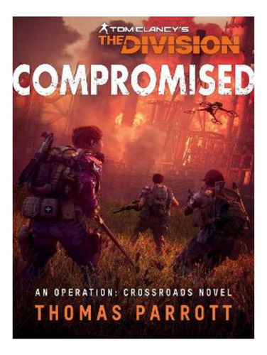 Tom Clancy's The Division: Compromised - Thomas Parrot. Eb14