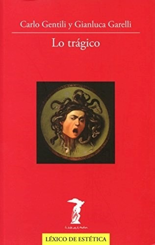 Lo Tragico - Gentili Carlo (libro