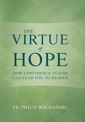 Libro The Virtue Of Hope : How Confidence In God Can Lead...