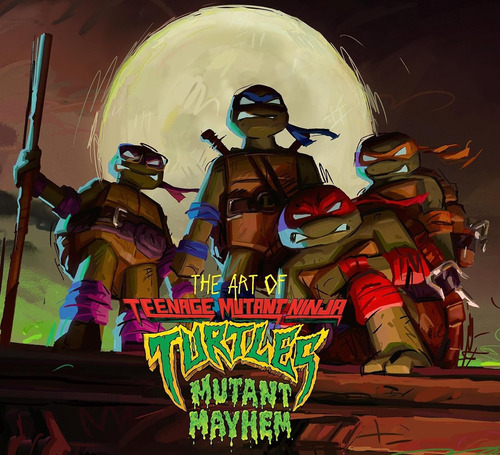 Libro The Art Of Teenage Mutant Ninja Turtles Mutant Mayhem