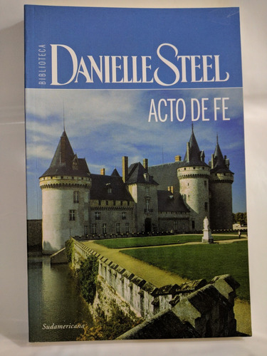 Acto De Fe Danielle Steel Ed. Sudamericana /en Belgrano
