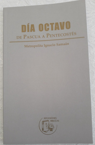 Día Octavo. De Pascua A Pentecostés