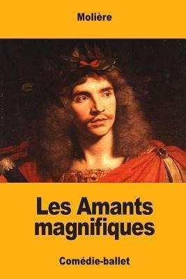 Les Amants Magnifiques - Moliere