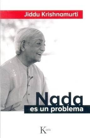 Nada Es Un Problema - Krishnamurti, J. Y Guido  Indij 