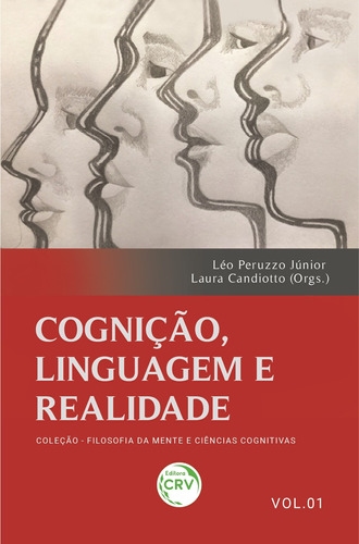 Cognição, linguagem e realidade coleção filosofia da mente e ciências cognitivas - volume 1, de Júnior, Léo Peruzzo. Editora CRV LTDA ME, capa mole em português, 2021