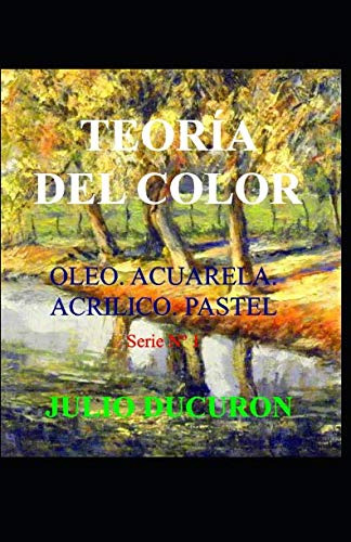 Teoria Del Color: Oleo Acuarela Acrilico Pastel Serie Nº 1 -