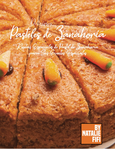Deliciosos Pasteles De Zanahoria: Recetas Especiales D 71rhb
