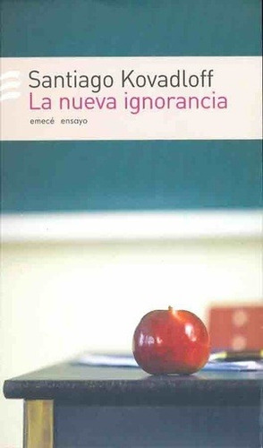 La Nueva Ignorancia - Kovadloff, Santiago