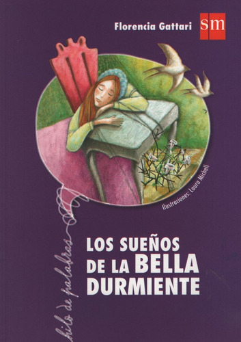 Los Sueños De La Bella Durmiente - Hilo De Palabras, de Gattari, Maria Florencia. Editorial SM EDICIONES, tapa blanda en español, 2014