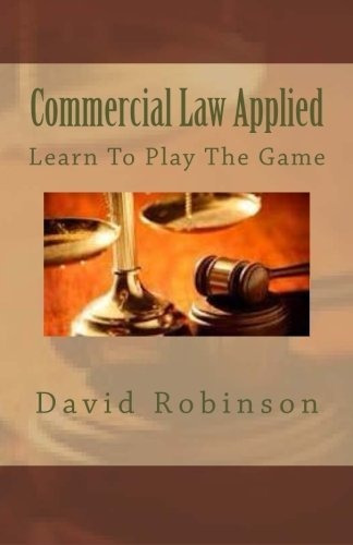 Book : Commercial Law Applied Learn To Play The Game -...