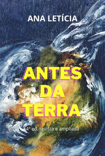 Antes Da Terra, De Ana Letícia. Não Aplicável, Vol. 1. Editorial Clube De Autores, Tapa Mole, Edición 4 En Português, 2024