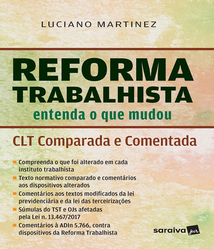 Reforma Trabalhista Entenda O Que Mudou - Saraiva - 1 Ed, De Luciano Martinez. Editora Saraiva, Capa Mole, Edição 1 Em Português
