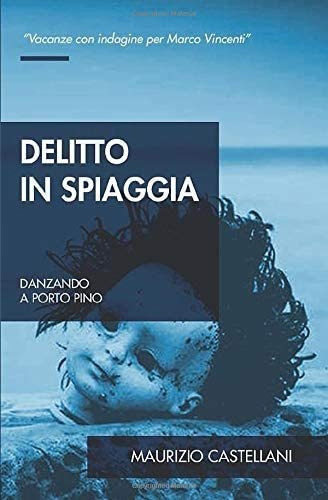 Libro: Delitto In Spiaggia: Danzando A Porto Pino (le Indagi