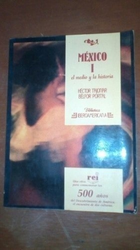 Libro México El Medio Y La Historia Hector Tajonar Completo