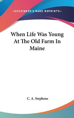 Libro When Life Was Young At The Old Farm In Maine - C A ...