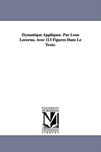 Dynamique Appliquee Par Leon Lecornu Avec 113 Figures Dans L