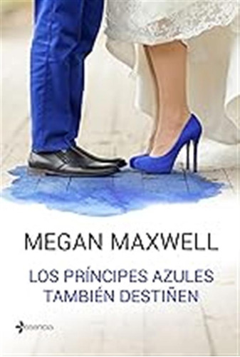 Los Príncipes Azules También Destiñen (novela Romántica) / M