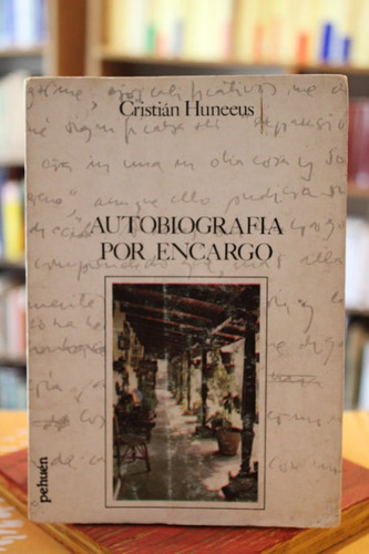 Autobiografía Por Encargo - Cristián Huneeus