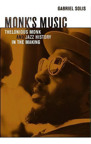 Monk's Music, De Gabriel Solis. Editorial University California Press, Tapa Blanda En Inglés