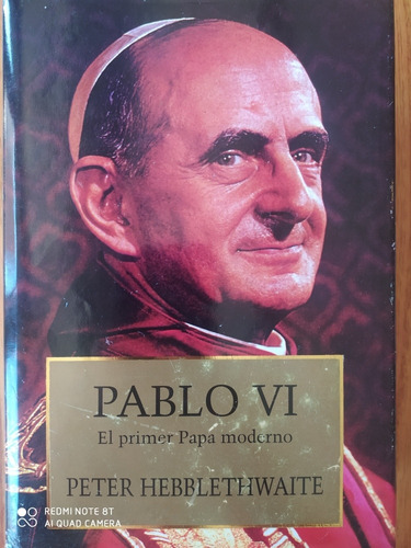 Pablo Vi El Primer Papa Moderno / Hebblethwaite