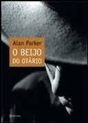 Livro O Beijo Do Otário Alan Parker