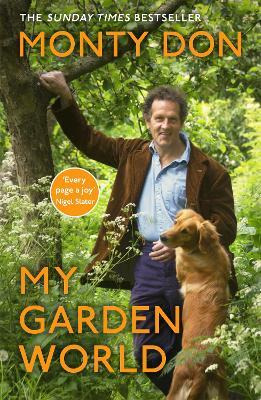 My Garden World : The Sunday Times Bestseller - Monty Don