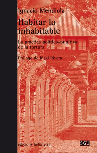 Habitar Lo Inhabitable, De Ignacio Mendiola Gonzalo. Editorial Edicions Bellaterra, Tapa Blanda En Español