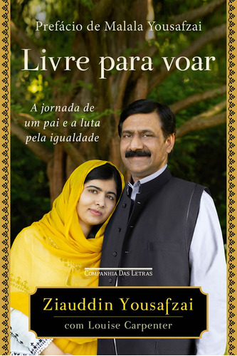 Livre Para Voar A Jornada De Um Pai E A Luta Pela Igualdade, De Ziauddin; Carpenter, Louise. Editora Companhia Das Letras, Capa Mole Em Português