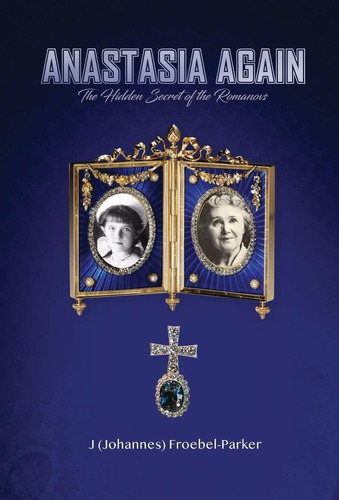 Libro Anastasia Again: The Hidden Secret Of The Romanovs